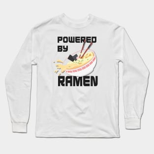 Powered by ramen Long Sleeve T-Shirt